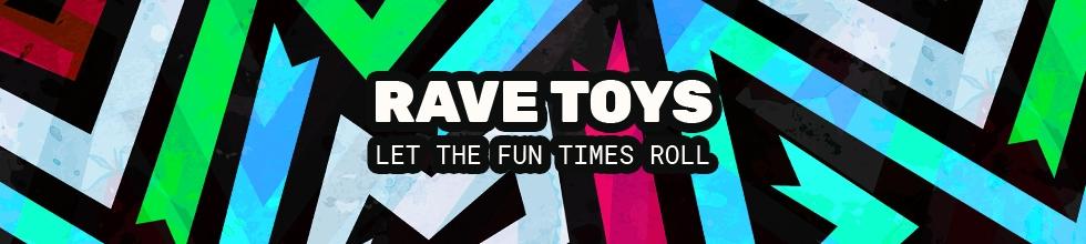 Rave Toys